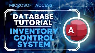 Microsoft Access Database Tutorial - 01 for Inventory Control System