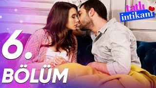 Tatlı İntikam - 6. Bölüm - FULL BÖLÜM