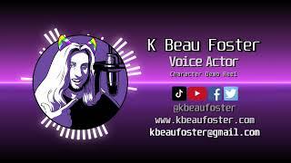 Character Demo Reel | K Beau Foster | Voice Actor