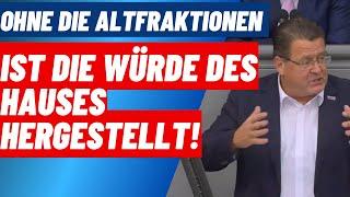 Ohne die Altfraktionen ist die Würde des Hauses hergestellt!