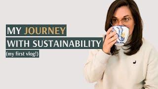 Vlog: How Did I Get Here? (My Sustainability Journey)