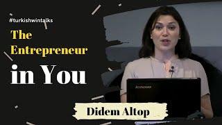 Didem Altop | The Entrepreneur in You