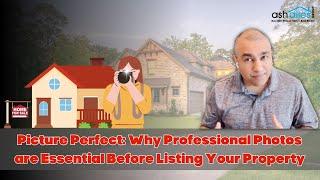 Picture Perfect: Why Professional Photos are Essential Before Listing Your Property