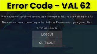 Valorant  - Error Code VAL 62  - There Was An Error Connecting To The Platform - Fix