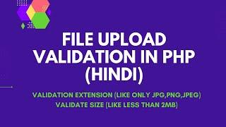File Upload Validation | Validate File Extension | Validate File Size in PHP in Hindi