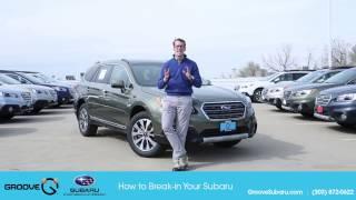 How To: proper break-in period on your new Subaru