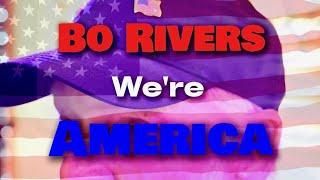 We're America official video by Bo Rivers