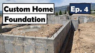 Building a Custom Home - Foundation Episode 4