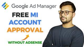 Free MI Approval Without AdSense | MI Approval Method With Zero Traffic | Google ADX Approval