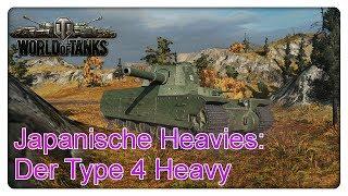 Japanische Heavies: Der Type 4 Heavy [World of Tanks - Gameplay - Deutsch]