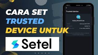 Cara Set Trusted Device Bagi eWallet SETEL