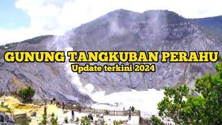 GUNUNG TANGKUBAN PERAHU TERKINI 2024‼️Tempat Wisata Paling Populer  Yang Wajib Di Kunjungi‼️