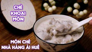 Cách Nấu Chè Khoai Môn Của Nhà Hàng Người Hoa - 芋頭西米露。