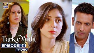 NEW! Tark e Wafa Episode 4 | Promo | ARY Digital Drama