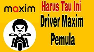 Driver Maxim Pemula ??? Maxim Pemula Harus Tau Ini Agar Bisa Ngebid ~ Maxim Ojek Online