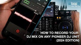 How to record your DJ mix on ANY Pioneer DJ hardware (2024 edition) | Bop DJ
