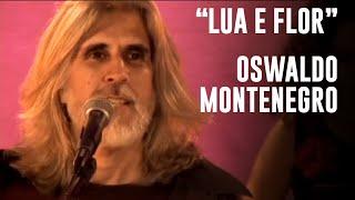 "Lua e Flor", música de Oswaldo Montenegro | Agenda de shows na descrição.