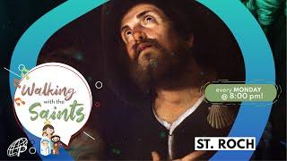 SAINT ROCH - Walking with the Saints - Episode 31