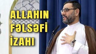 Bütün varlıq aləmində Allahın varlığı - Hacı Şahin - Fəlsəfi izah