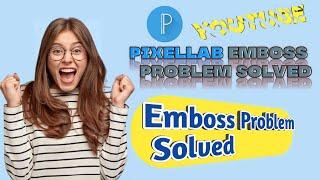 How to Fix Pixellab Emboss Problem ||PixelLab problem Solved