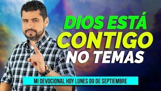 MI DEVOCIONAL HOY LUNES 9 DE SEPTIEMBRE 2024 - NO TEMAS, DIOS ESTÁ CONTIGO EN LA ADVERSIDAD