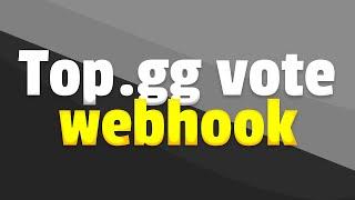 How to make top.gg vote webhook