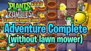 PvZ 2 "Travel Around Time v3.9.9": Adventure Complete (without lawn mower)