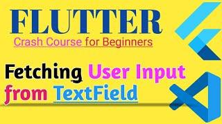 Flutter fetching user input from TextField | How to get user input in flutter