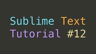 Sublime Text Custom Settings and Split Layout (Tutorial #12)  2019