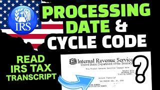 2023 TAX REFUND : WHAT DOES PROCESSING DATE MEAN ON IRS TRANSCRIPT ? IRS CYCLE CODE ?