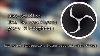 OBS Studio-Advanced Mic Settings (Noise Removal, Compressor, Noise Gate)