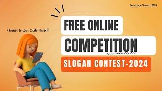 Free Online Competition 2024 || Slogan Contest || Win Cash Prizes