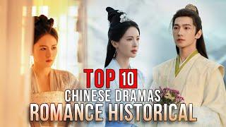 Top 10 Romance Historical Chinese Dramas List 2024 | Chinese Historical Drama Series eng sub