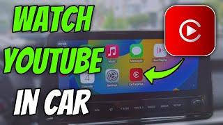 How to Watch YouTube in Car on CarPlay   Apple CarPlay Android Auto CarTube