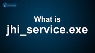 What is jhi_service.exe? Is jhi_service.exe Virus or Safe File?