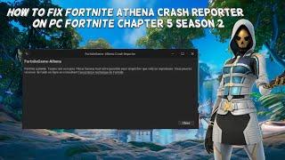 How To Fix Fortnite Athena Crash Reporter On PC Fortnite Chapter 5 Season 2 | Tutorial (2024)