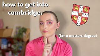 HOW TO APPLY TO A MASTERS COURSE AT CAMBRIDGE UNI *the ultimate guide*