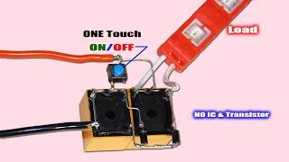 Single Click ON\OFF Switch circuit | ONE Button Push ON , Push OFF Circuit