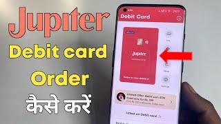 Jupiter Physical Debit card order | How to order jupiter debit card in home