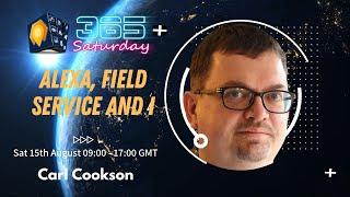 Alexa, Field Service and I - Carl Cookson