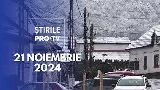 Știrile PRO TV - 21 Noiembrie 2024