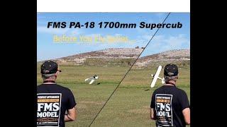 FMS BEFORE YOU FLY IT SERIES: The FMS PA-18  Supercub 1700mm  w/ Michael Wargo