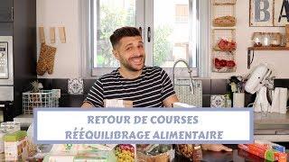 RETOUR DE COURSES , RÉÉQUILIBRAGE ALIMENTAIRE