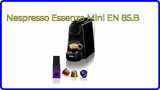 BEWERTUNG (2024): Nespresso Essenza Mini EN 85.B. WESENTLICHE Einzelheiten