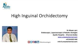 High Inguinal Orchidectomy - For Testicular Tumor