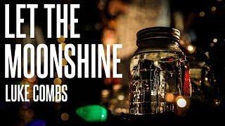 Luke Combs - Let the Moonshine (Official Music Video)