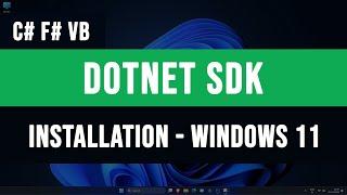 How to Download and Install dotnet ( .Net ) SDK for C# F# Visual Basic Programming in Windows 11
