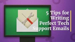 5 Tips for Writing Perfect Tech Support Emails