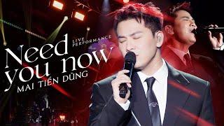 Need You Now - Mai Tiến Dũng | Official Music Video | Mây Sài Gòn