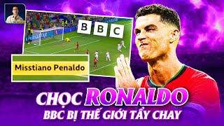 KHI ĐÀI BBC XÚ.C PHẠ.M RONALDO VÀ BỊ CẢ THẾ GIỚI TẨY CHAY